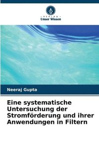 bokomslag Eine systematische Untersuchung der Stromfrderung und ihrer Anwendungen in Filtern