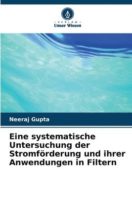 bokomslag Eine systematische Untersuchung der Stromfrderung und ihrer Anwendungen in Filtern