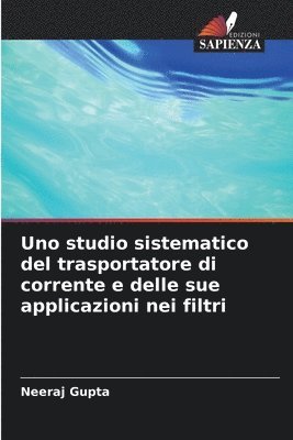 bokomslag Uno studio sistematico del trasportatore di corrente e delle sue applicazioni nei filtri