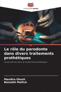 bokomslag Le rle du parodonte dans divers traitements prothtiques