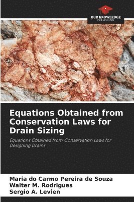 Equations Obtained from Conservation Laws for Drain Sizing 1