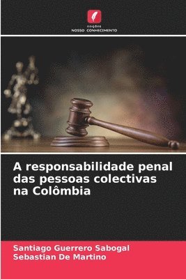 A responsabilidade penal das pessoas colectivas na Colmbia 1