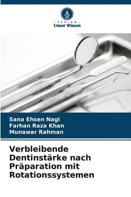 bokomslag Verbleibende Dentinstrke nach Prparation mit Rotationssystemen