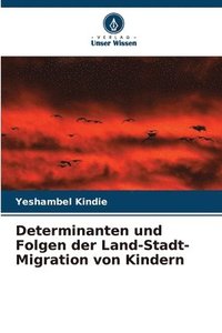 bokomslag Determinanten und Folgen der Land-Stadt-Migration von Kindern