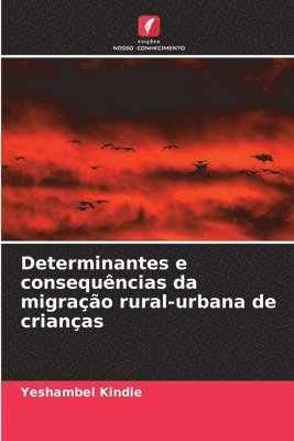 Determinantes e consequncias da migrao rural-urbana de crianas 1