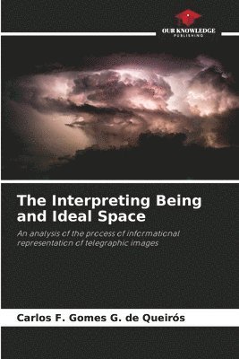 The Interpreting Being and Ideal Space 1