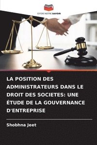 bokomslag La Position Des Administrateurs Dans Le Droit Des Societes