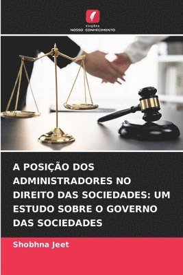 bokomslag A Posio DOS Administradores No Direito Das Sociedades