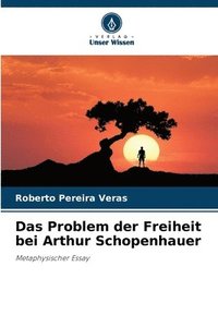 bokomslag Das Problem der Freiheit bei Arthur Schopenhauer