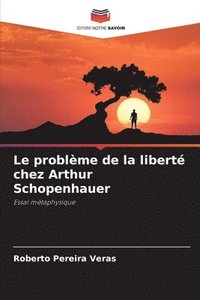 bokomslag Le problme de la libert chez Arthur Schopenhauer