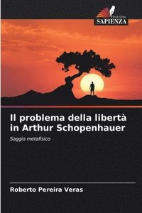 bokomslag Il problema della libert in Arthur Schopenhauer