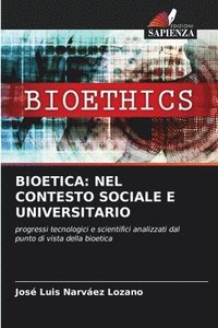 bokomslag Bioetica: Nel Contesto Sociale E Universitario