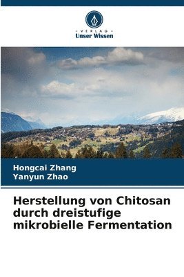 Herstellung von Chitosan durch dreistufige mikrobielle Fermentation 1