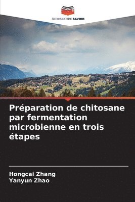 bokomslag Prparation de chitosane par fermentation microbienne en trois tapes