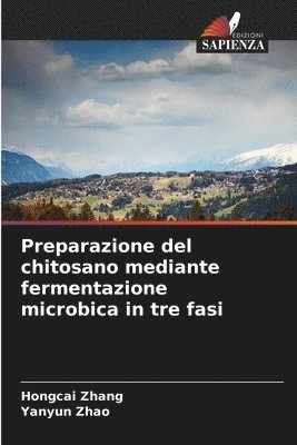 Preparazione del chitosano mediante fermentazione microbica in tre fasi 1