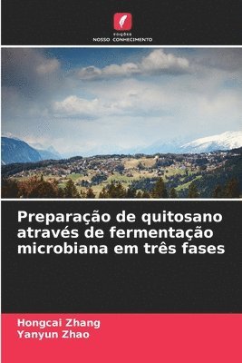 bokomslag Preparao de quitosano atravs de fermentao microbiana em trs fases