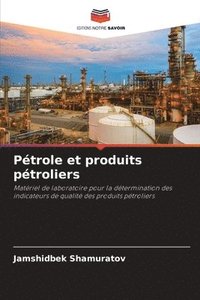 bokomslag Ptrole et produits ptroliers