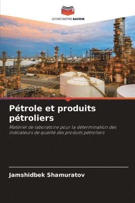 bokomslag Ptrole et produits ptroliers