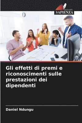 Gli effetti di premi e riconoscimenti sulle prestazioni dei dipendenti 1