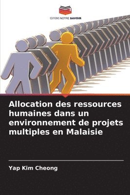 bokomslag Allocation des ressources humaines dans un environnement de projets multiples en Malaisie