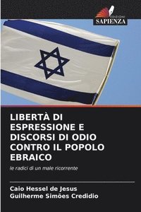 bokomslag Libert Di Espressione E Discorsi Di Odio Contro Il Popolo Ebraico