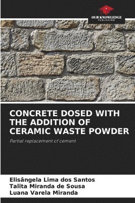 Concrete Dosed with the Addition of Ceramic Waste Powder 1