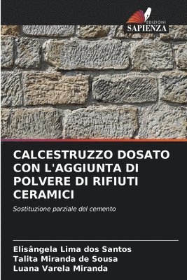 bokomslag Calcestruzzo Dosato Con l'Aggiunta Di Polvere Di Rifiuti Ceramici