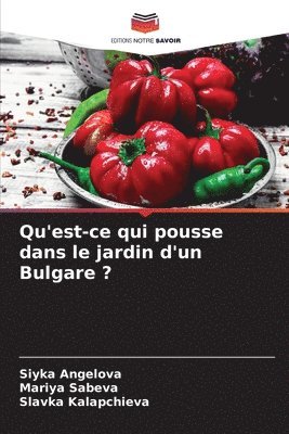 bokomslag Qu'est-ce qui pousse dans le jardin d'un Bulgare ?