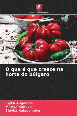 O que  que cresce na horta do blgaro 1