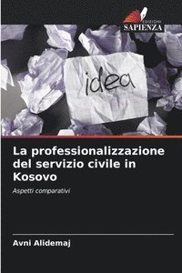 bokomslag La professionalizzazione del servizio civile in Kosovo