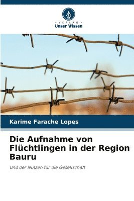 bokomslag Die Aufnahme von Flchtlingen in der Region Bauru