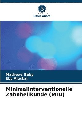 Minimalinterventionelle Zahnheilkunde (MID) 1