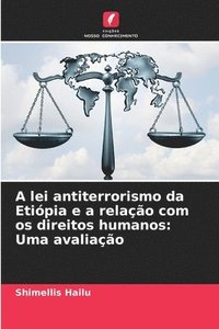 bokomslag A lei antiterrorismo da Etipia e a relao com os direitos humanos