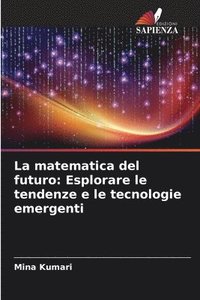 bokomslag La matematica del futuro