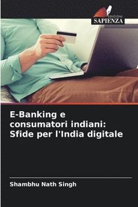 bokomslag E-Banking e consumatori indiani: Sfide per l'India digitale