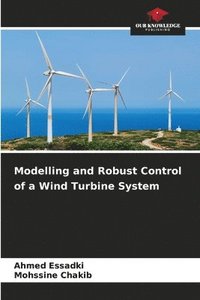 bokomslag Modelling and Robust Control of a Wind Turbine System