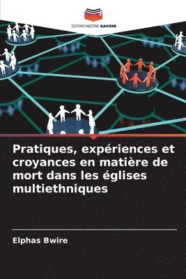 bokomslag Pratiques, expriences et croyances en matire de mort dans les glises multiethniques