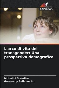 bokomslag L'arco di vita dei transgender: Una prospettiva demografica