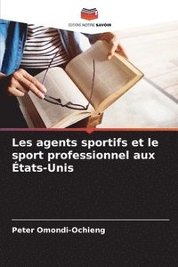 bokomslag Les agents sportifs et le sport professionnel aux tats-Unis