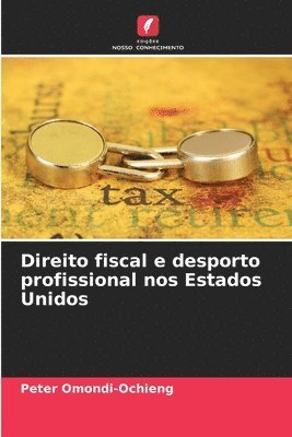 bokomslag Direito fiscal e desporto profissional nos Estados Unidos