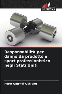 bokomslag Responsabilit per danno da prodotto e sport professionistico negli Stati Uniti