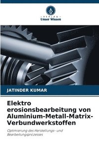 bokomslag Elektro erosionsbearbeitung von Aluminium-Metall-Matrix-Verbundwerkstoffen