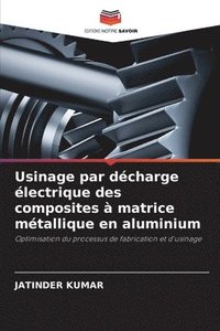 bokomslag Usinage par décharge électrique des composites à matrice métallique en aluminium
