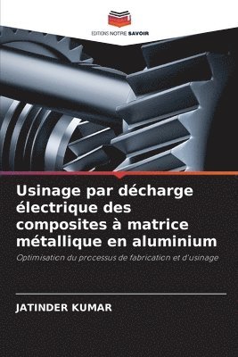 bokomslag Usinage par dcharge lectrique des composites  matrice mtallique en aluminium