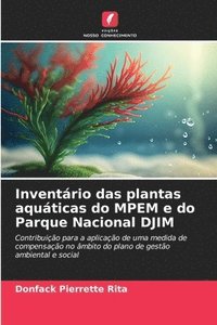 bokomslag Inventrio das plantas aquticas do MPEM e do Parque Nacional DJIM