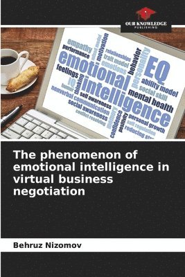 The phenomenon of emotional intelligence in virtual business negotiation 1