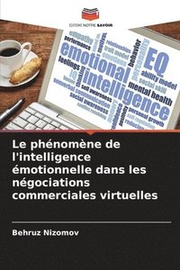 bokomslag Le phénomène de l'intelligence émotionnelle dans les négociations commerciales virtuelles