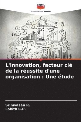 bokomslag L'innovation, facteur cl de la russite d'une organisation