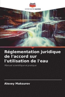 bokomslag Rglementation juridique de l'accord sur l'utilisation de l'eau