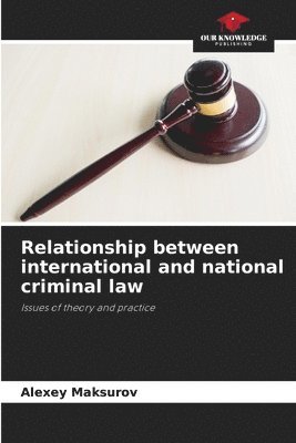 bokomslag Relationship between international and national criminal law